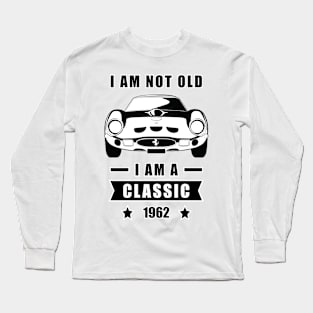 I am not Old, I am a Classic - Funny Car Quote Long Sleeve T-Shirt